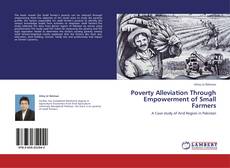 Couverture de Poverty Alleviation Through Empowerment of Small Farmers