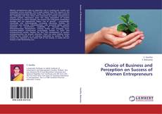 Bookcover of Choice of Business and Perception on Success of Women Entrepreneurs