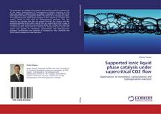 Capa do livro de Supported ionic liquid phase catalysis under supercritical CO2 flow 