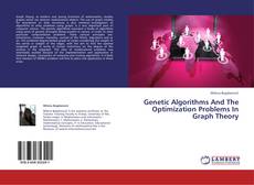 Portada del libro de Genetic Algorithms And The Optimization Problems In Graph Theory