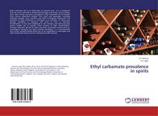Ethyl carbamate prevalence in spirits的封面