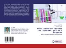 Novel Synthesis of Fe doped Zinc Oxide Nano particles & Properties kitap kapağı