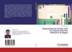 Buchcover von Organizational Justice and its impact,with the reference to Nepal