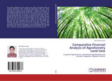 Copertina di Comparative Financial Analysis of Agroforestry Land Uses