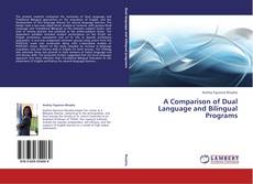 Buchcover von A Comparison of Dual Language and Bilingual Programs