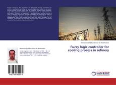 Bookcover of Fuzzy logic controller for cooling process in refinery