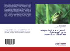 Portada del libro de Morphological and genetic variation of three populations of Bullfrog