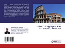 Impact of Aggregates Sizes on Properties of Concrete的封面