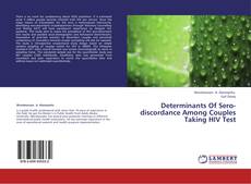 Capa do livro de Determinants Of Sero-discordance Among Couples Taking HIV Test 