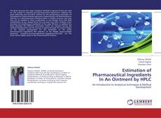 Copertina di Estimation of Pharmaceutical Ingredients In An Ointment by HPLC