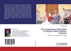 Consanguineous Marriages in Khyber Pakhtunkhwa, Pakistan kitap kapağı