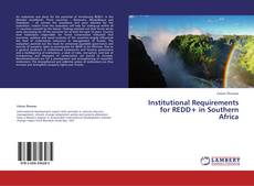 Portada del libro de Institutional Requirements for REDD+ in Southern Africa