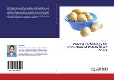 Copertina di Process Technology for Production of Potato Based Snack