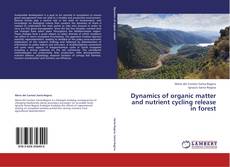 Capa do livro de Dynamics of organic matter and nutrient cycling release in forest 