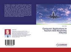 Bookcover of Computer Applications In Tourism And Hospitality Industry