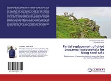 Copertina di Partial replacement of dried Leucaena leucocephala for Noug seed cake