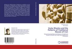Обложка Vastu Shastra and the Patterns of Traditional Houses of Iran