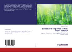 Portada del libro de Sweetcorn response to N & Plant density