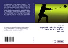 Copertina di Approach towards physical education: India and Abroad