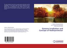Bookcover of Gamma Irradiation and Concept of Radioprotector