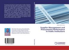 Capa do livro de Supplier Management and Procurement Performance In Public Institutions 