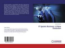 Copertina di IT Speaks Business. A New Evolution