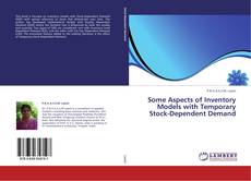 Portada del libro de Some Aspects of Inventory Models with Temporary Stock-Dependent Demand