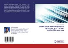Portada del libro de Membrane technologies for hydrogen and carbon monoxide recovery