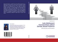 Bookcover of Late Adolescent Conversations about Gender Based Violence