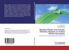Buchcover von Morpho Physio and Genetic Diversity Analysis on indian Wheat Genotypes