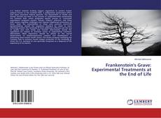 Buchcover von Frankenstein's Grave: Experimental Treatments at the End of Life