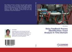 Couverture de Relay Feedback Process Identification: Exact Analysis In Time Domain