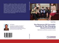 Copertina di The Response Of Counselor Training To The Changing Social Environment