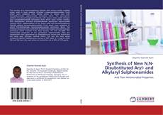Copertina di Synthesis of New N,N-Disubstituted Aryl- and Alkylaryl Sulphonamides
