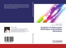 Bookcover of Synthesis of Heterocyclic Schiff Base of Pyrimidine Derivatives