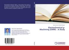 Couverture de Electrochemical µ-Machining (EMM) - A Study