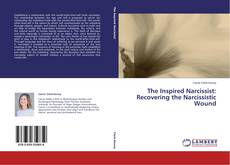 Couverture de The Inspired Narcissist: Recovering the Narcissistic Wound