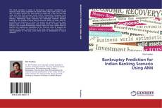 Bookcover of Bankruptcy Prediction for Indian Banking Scenario Using ANN