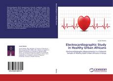 Bookcover of Electrocardiographic Study in Healthy Urban Africans