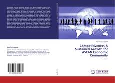Competitiveness & Sustained Growth for ASEAN Economic Community的封面