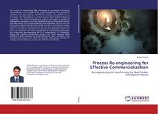 Couverture de Process Re-engineering for Effective Commercialization