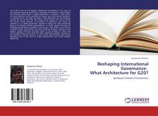 Reshaping International Governance:   What Architecture for G20? kitap kapağı