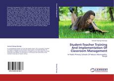 Portada del libro de Student-Teacher Training And Implementation Of Classroom Management