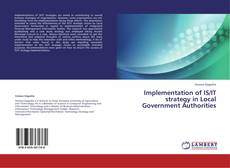 Implementation of IS/IT strategy in Local Government Authorities kitap kapağı