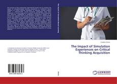 Couverture de The Impact of Simulation Experiences on Critical Thinking Acquisition
