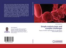 Portada del libro de Simple malaria tests and complex challenges