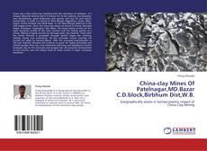 Buchcover von China-clay Mines Of Patelnagar,MD.Bazar C.D.block,Birbhum Dist,W.B.