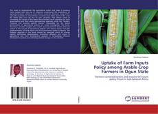 Buchcover von Uptake of Farm Inputs Policy among Arable Crop Farmers in Ogun State