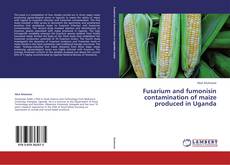 Portada del libro de Fusarium and fumonisin contamination of maize produced in Uganda