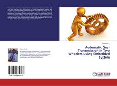 Buchcover von Automatic Gear Transmission in Two Wheelers using Embedded System